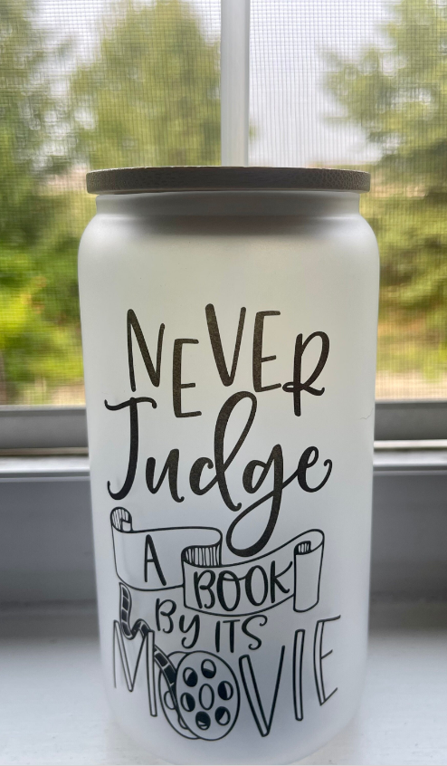 Never Judge a Book By Its Movie | 16 oz Frosted Glass Libbey Jar with Bamboo Lid