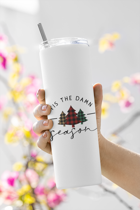 Tis the Damn Season | 20 ounce Stainless Steel Tumbler